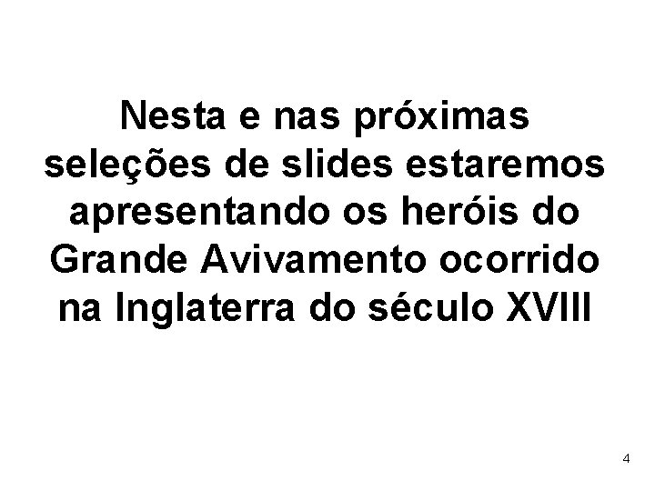 Nesta e nas próximas seleções de slides estaremos apresentando os heróis do Grande Avivamento