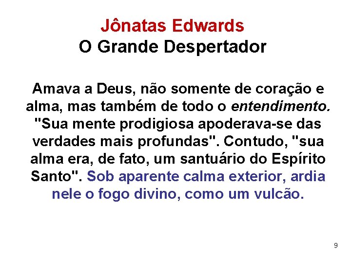 Jônatas Edwards O Grande Despertador Amava a Deus, não somente de coração e alma,