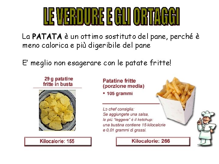 La PATATA è un ottimo sostituto del pane, perché è meno calorica e più