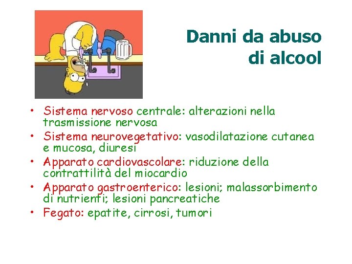 Danni da abuso di alcool • Sistema nervoso centrale: alterazioni nella trasmissione nervosa •