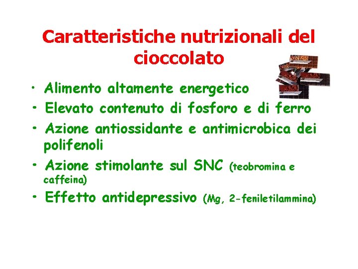 Caratteristiche nutrizionali del cioccolato • Alimento altamente energetico • Elevato contenuto di fosforo e Caratteristiche nutrizionali del cioccolato • Alimento altamente energetico • Elevato contenuto di fosforo e