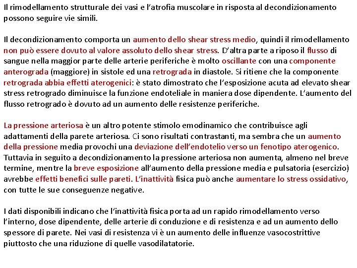 Il rimodellamento strutturale dei vasi e l’atrofia muscolare in risposta al decondizionamento possono seguire