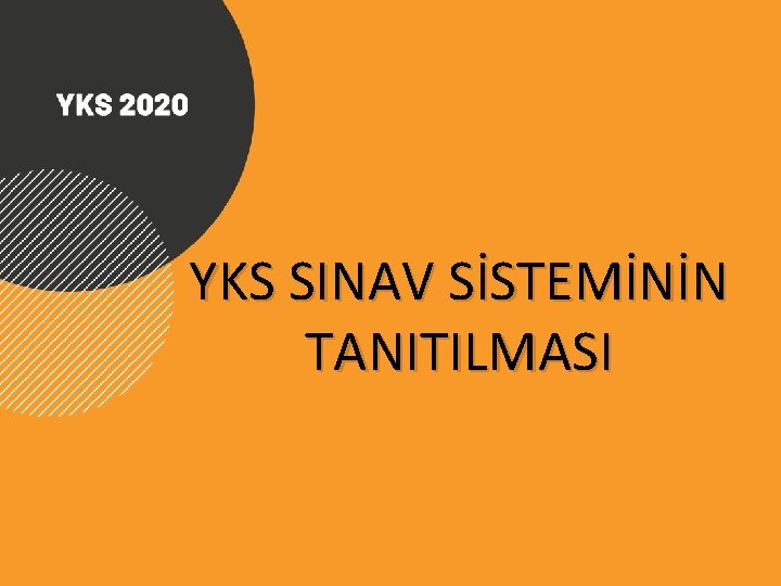 YKS SINAV SİSTEMİNİN TANITILMASI 