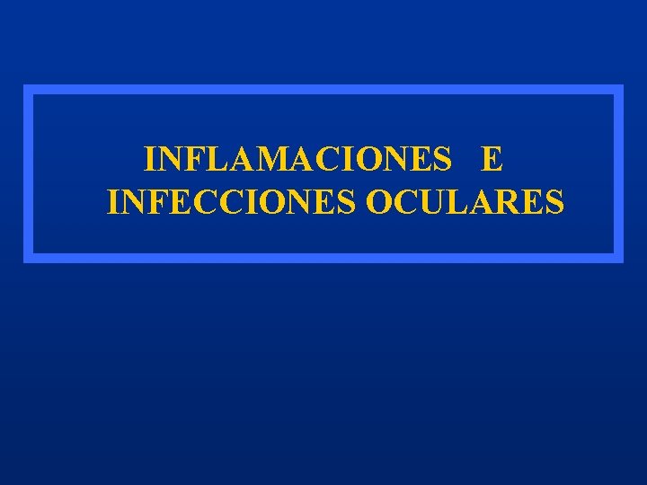 INFLAMACIONES E INFECCIONES OCULARES 