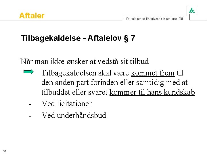 Aftaler Tilbagekaldelse - Aftalelov § 7 Når man ikke ønsker at vedstå sit tilbud