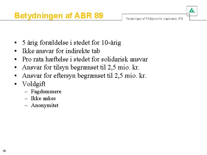 Betydningen af ABR 89 • • • 5 årig forældelse i stedet for 10