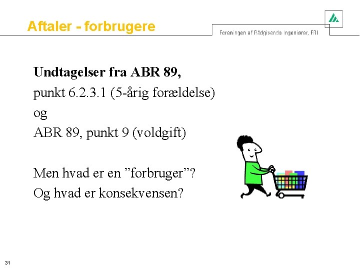 Aftaler - forbrugere Undtagelser fra ABR 89, punkt 6. 2. 3. 1 (5 -årig