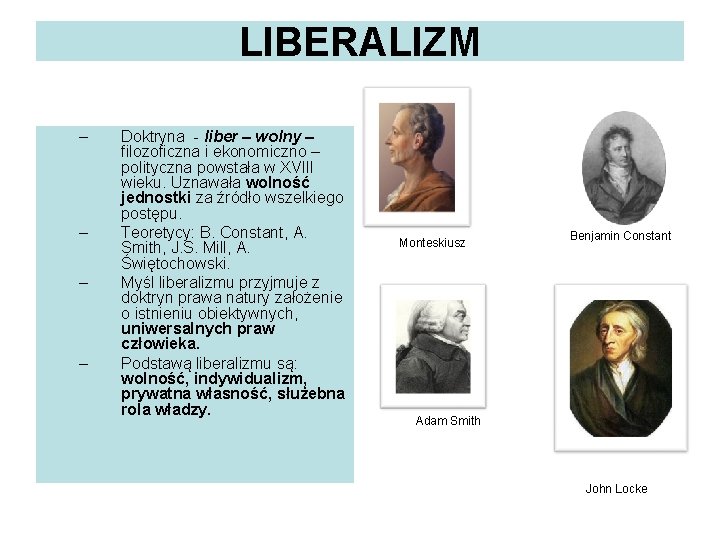LIBERALIZM – Doktryna - liber – wolny – filozoficzna i ekonomiczno – polityczna powstała LIBERALIZM – Doktryna - liber – wolny – filozoficzna i ekonomiczno – polityczna powstała