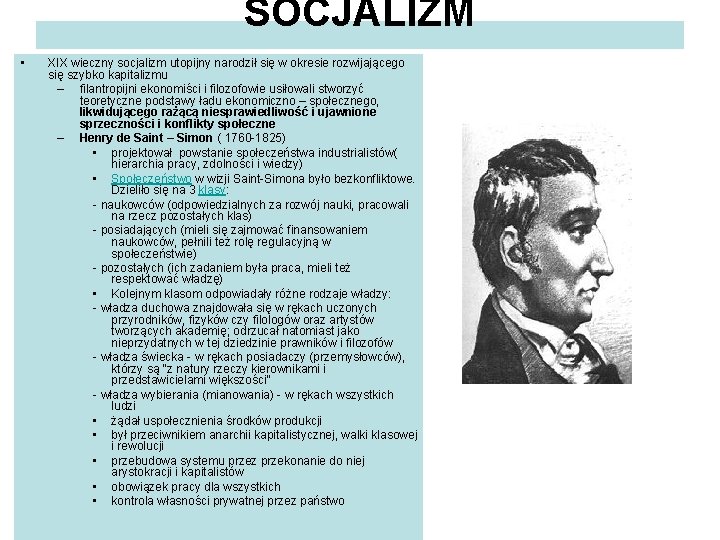 SOCJALIZM • XIX wieczny socjalizm utopijny narodził się w okresie rozwijającego się szybko kapitalizmu