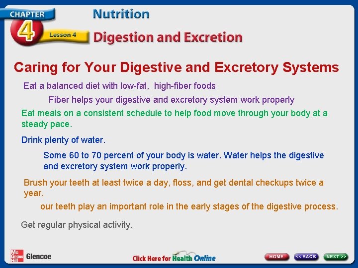 Caring for Your Digestive and Excretory Systems Eat a balanced diet with low-fat, high-fiber