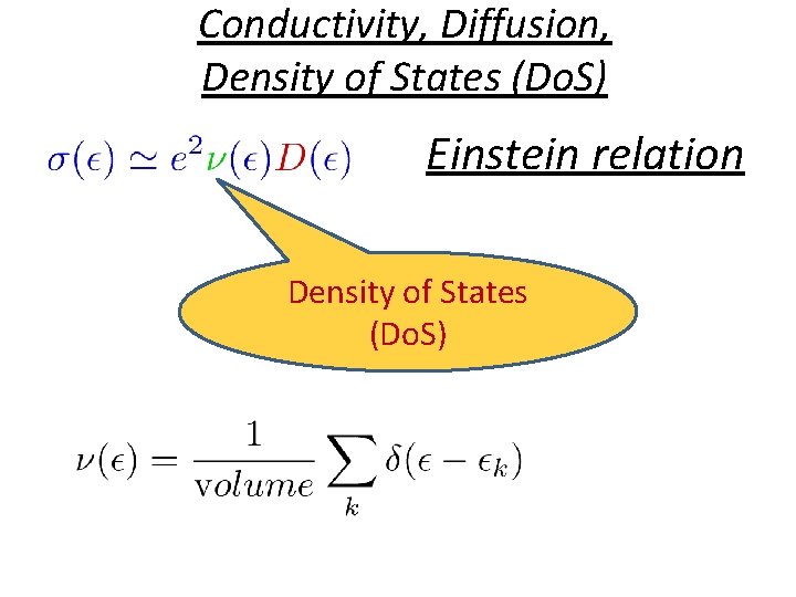 Conductivity, Diffusion, Density of States (Do. S) Einstein relation Density of States (Do. S)