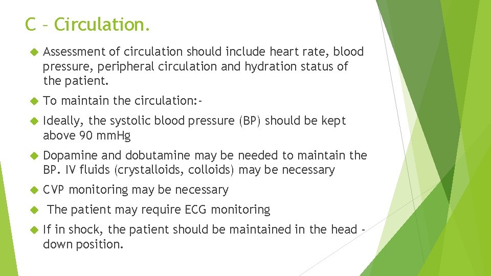 C – Circulation. Assessment of circulation should include heart rate, blood pressure, peripheral circulation