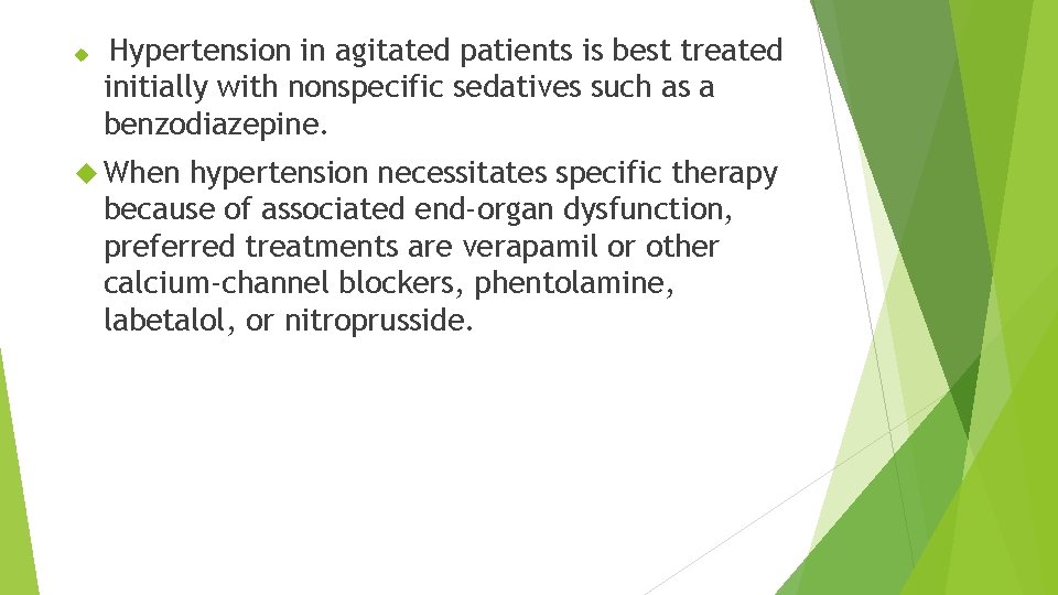  Hypertension in agitated patients is best treated initially with nonspecific sedatives such as