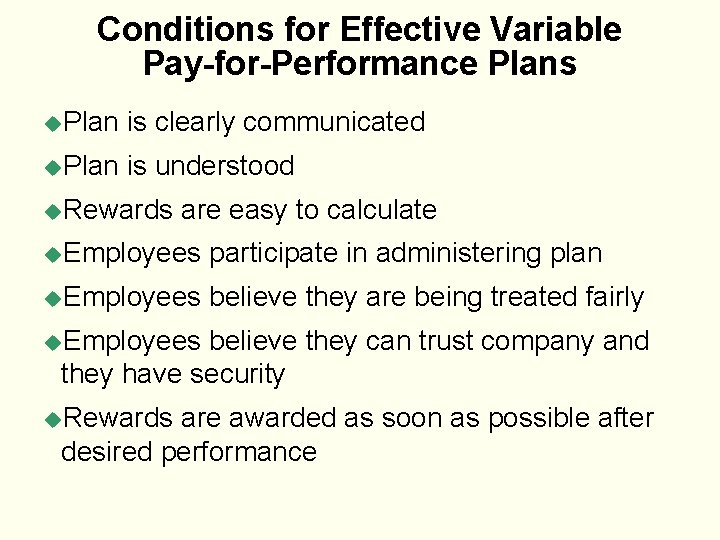 Conditions for Effective Variable Pay-for-Performance Plans u. Plan is clearly communicated u. Plan is