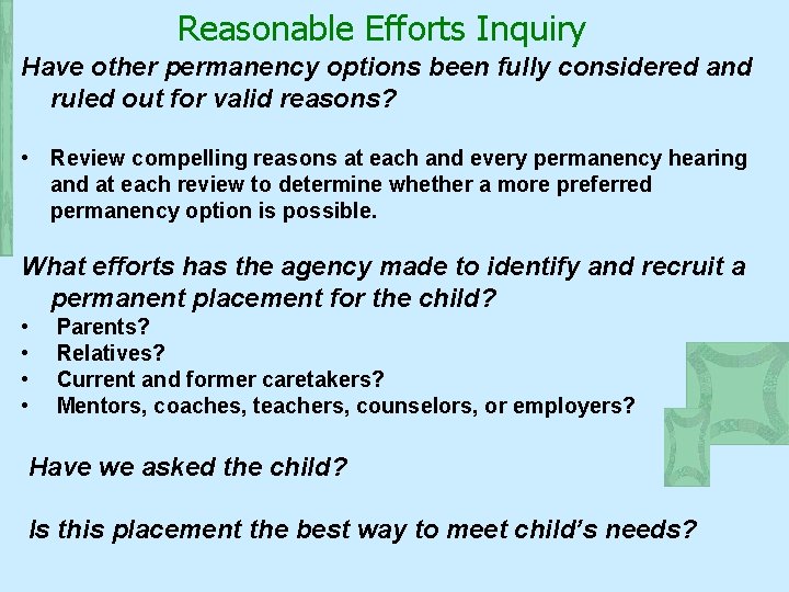 Reasonable Efforts Inquiry Have other permanency options been fully considered and ruled out for
