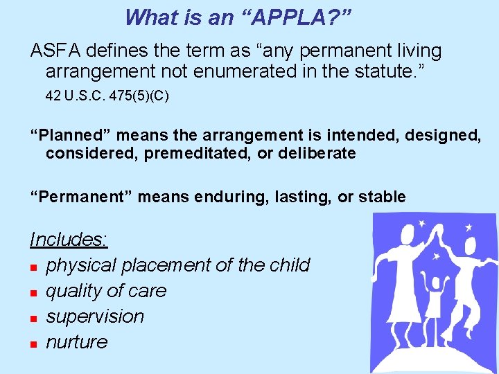 What is an “APPLA? ” ASFA defines the term as “any permanent living arrangement