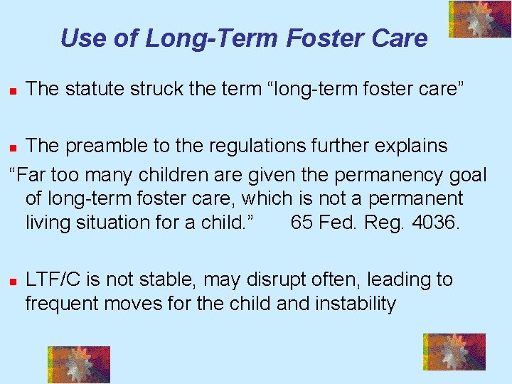 Use of Long-Term Foster Care n The statute struck the term “long-term foster care”