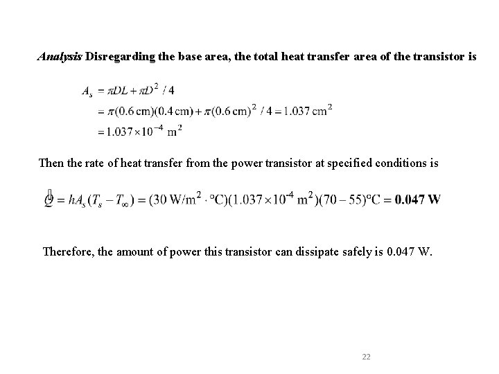 Analysis Disregarding the base area, the total heat transfer area of the transistor is