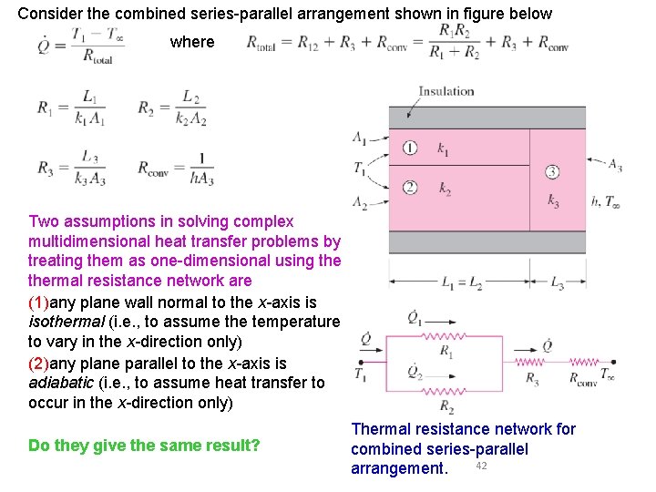 Consider the combined series-parallel arrangement shown in figure below where Two assumptions in solving
