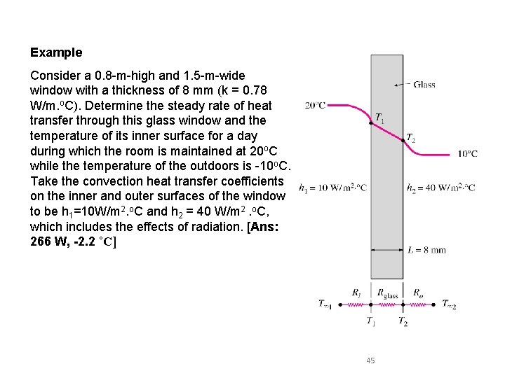 Example Consider a 0. 8 -m-high and 1. 5 -m-wide window with a thickness