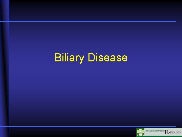 Biliary Disease 