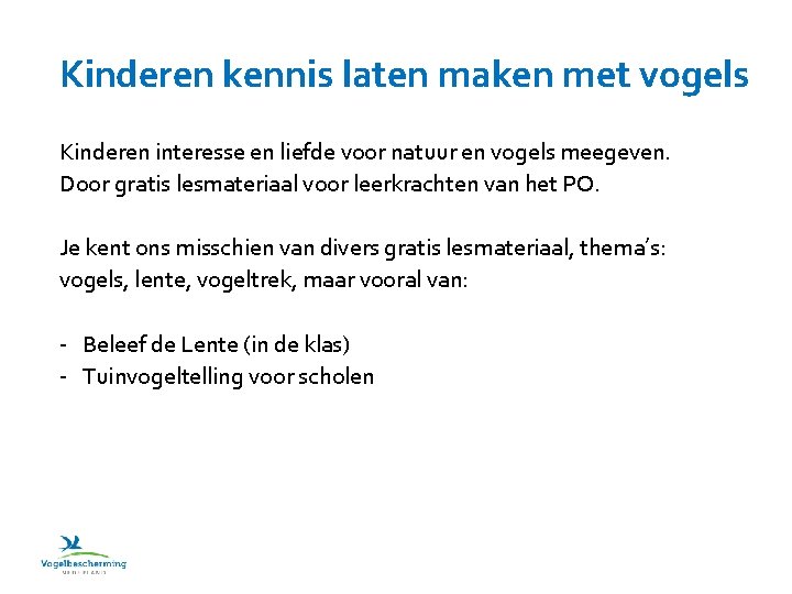 Kinderen kennis laten maken met vogels Kinderen interesse en liefde voor natuur en vogels