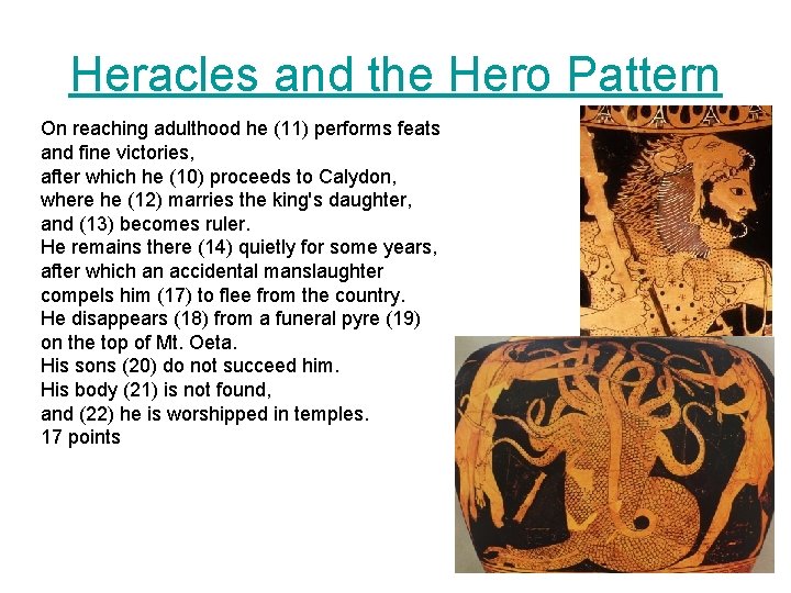 Heracles and the Hero Pattern On reaching adulthood he (11) performs feats and fine