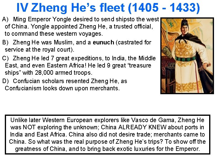 IV Zheng He’s fleet (1405 - 1433) A) Ming Emperor Yongle desired to send