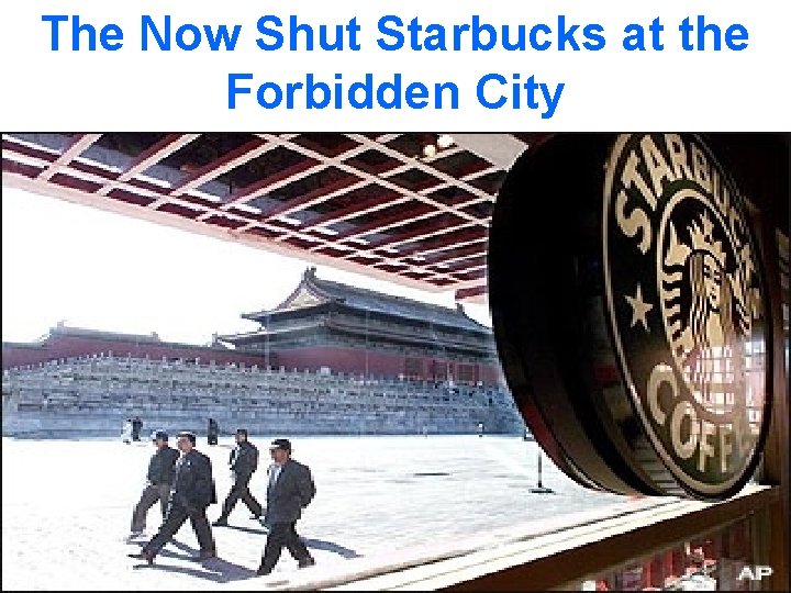 The Now Shut Starbucks at the Forbidden City 