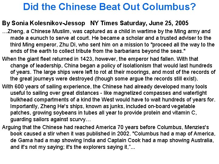 Did the Chinese Beat Out Columbus? By Sonia Kolesnikov-Jessop NY Times Saturday, June 25,