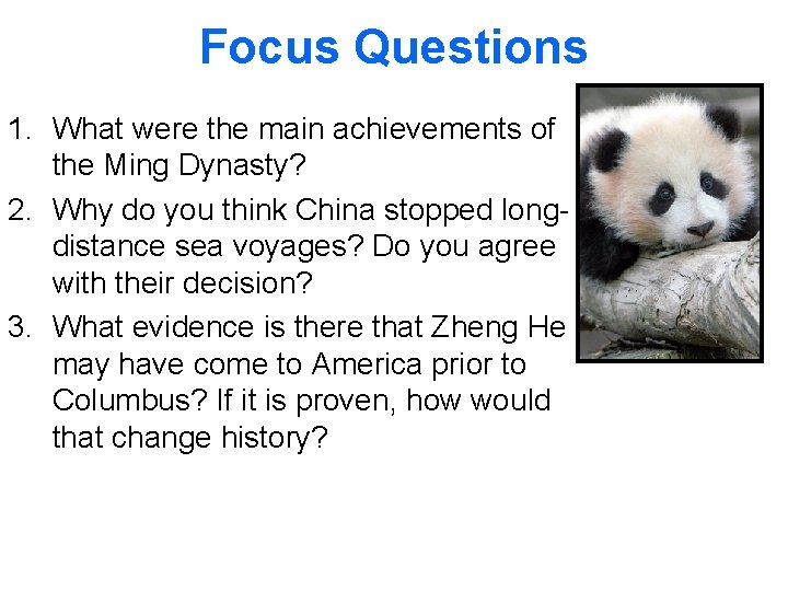 Focus Questions 1. What were the main achievements of the Ming Dynasty? 2. Why