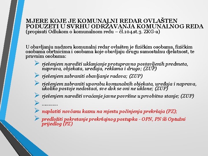 MJERE KOJE JE KOMUNALNI REDAR OVLAŠTEN PODUZETI U SVRHU ODRŽAVANJA KOMUNALNOG REDA (propisati Odlukom