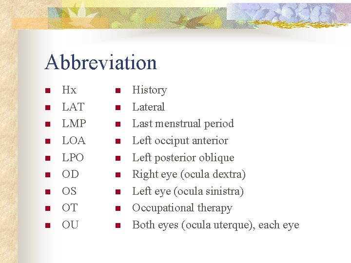 Abbreviation n n n n Hx LAT LMP LOA LPO OD OS OT OU