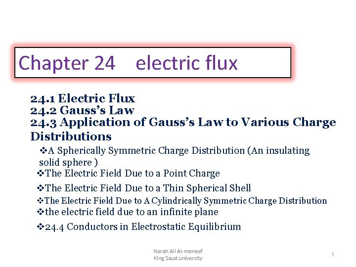 Chapter 24 electric flux 24. 1 Electric Flux 24. 2 Gauss’s Law 24. 3 Chapter 24 electric flux 24. 1 Electric Flux 24. 2 Gauss’s Law 24. 3