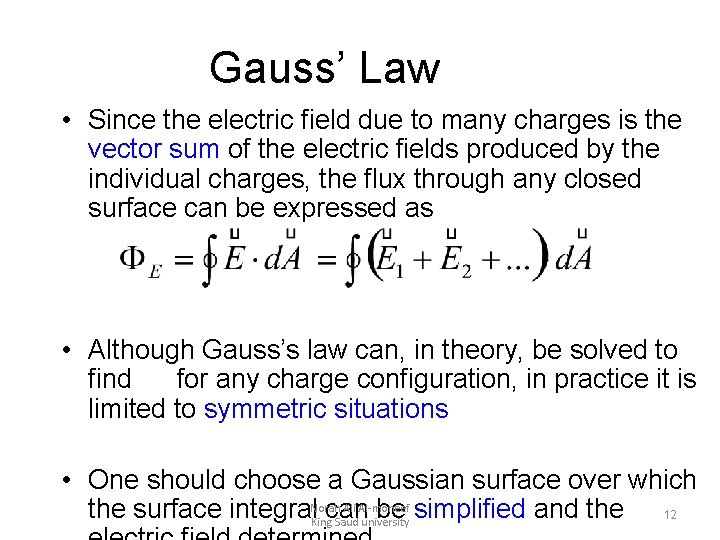 Gauss’ Law • Since the electric field due to many charges is the vector