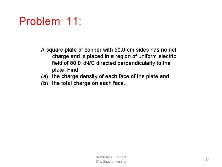 Problem 11: A square plate of copper with 50. 0 -cm sides has no