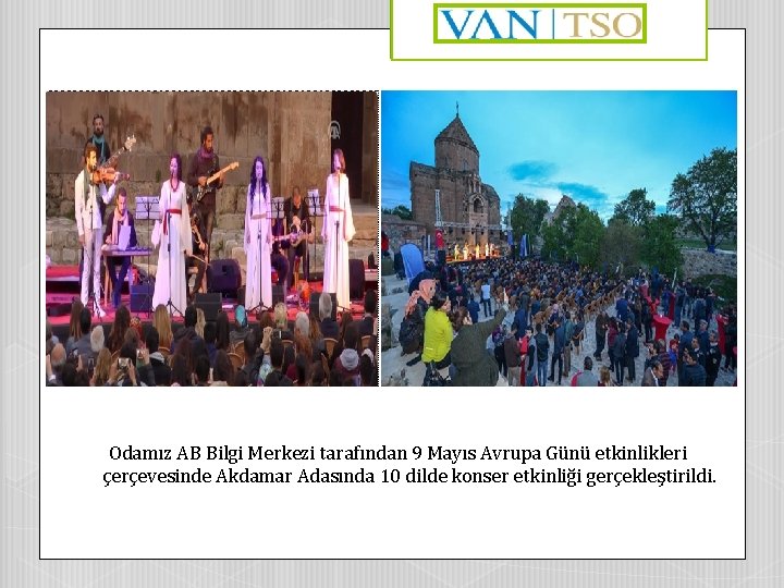 Odamız AB Bilgi Merkezi tarafından 9 Mayıs Avrupa Günü etkinlikleri çerçevesinde Akdamar Adasında 10