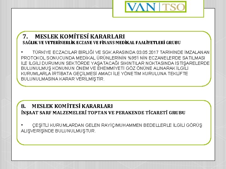 7. MESLEK KOMİTESİ KARARLARI SAĞLIK VE VETERİNERLİK ECZANE VE FİNANS MEDİKAL FAALİYETLERİ GRUBU •