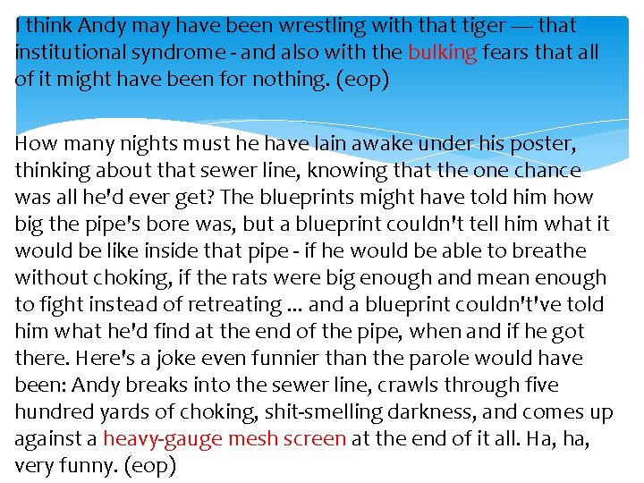 I think Andy may have been wrestling with that tiger — that institutional syndrome