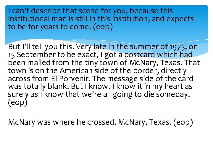 I can't describe that scene for you, because this institutional man is still in