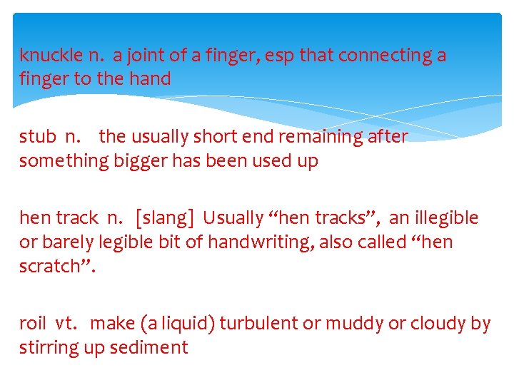 knuckle n. a joint of a finger, esp that connecting a finger to the