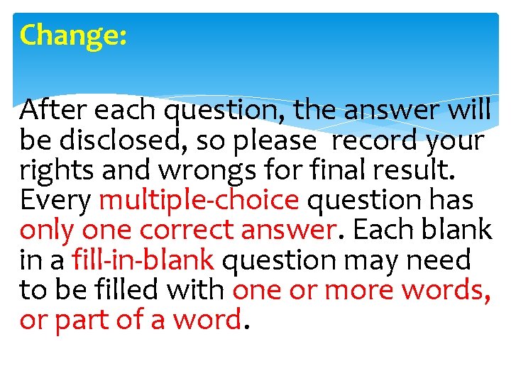 Change: After each question, the answer will be disclosed, so please record your rights