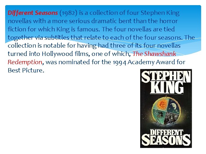 Different Seasons (1982) is a collection of four Stephen King novellas with a more