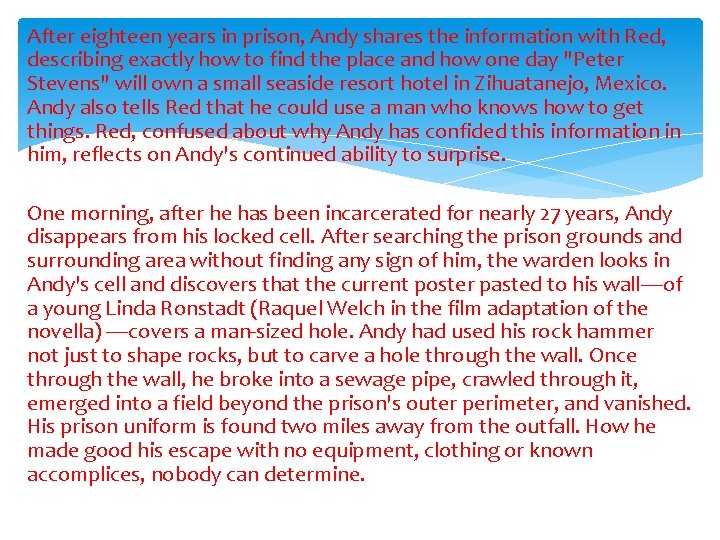 After eighteen years in prison, Andy shares the information with Red, describing exactly how