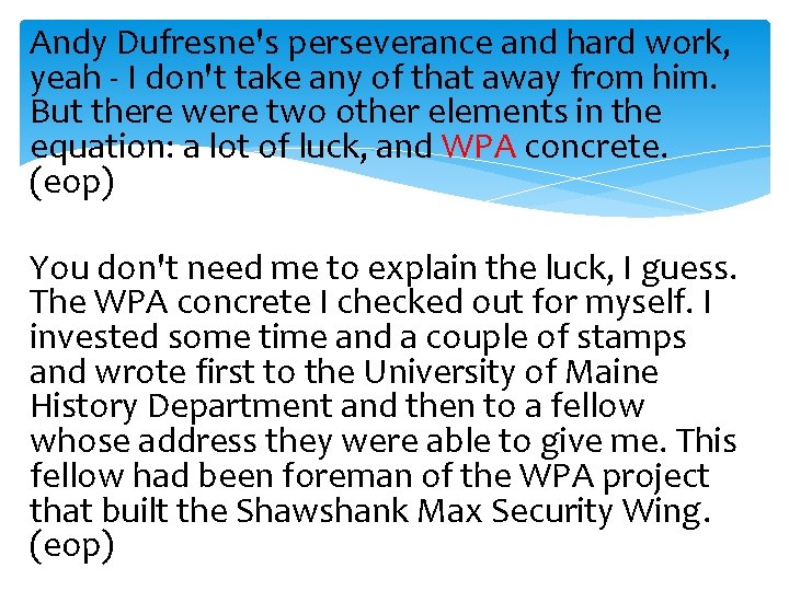 Andy Dufresne's perseverance and hard work, yeah - I don't take any of that
