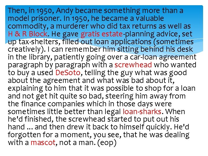 Then, in 1950, Andy became something more than a model prisoner. In 1950, he