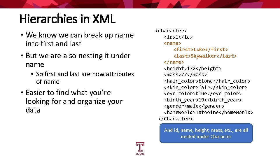 Hierarchies in XML • We know we can break up name into first and