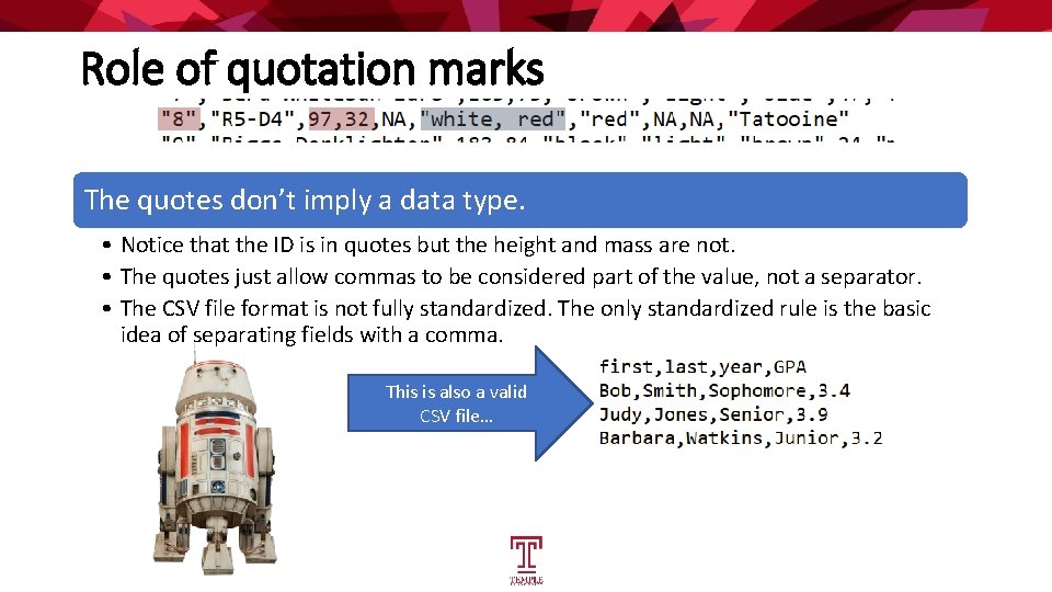 Role of quotation marks The quotes don’t imply a data type. • Notice that