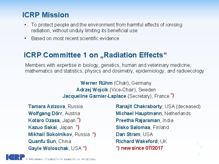 ICRP Mission • To protect people and the environment from harmful effects of ionising