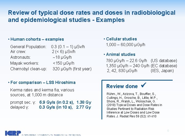 Review of typical dose rates and doses in radiobiological and epidemiological studies - Examples